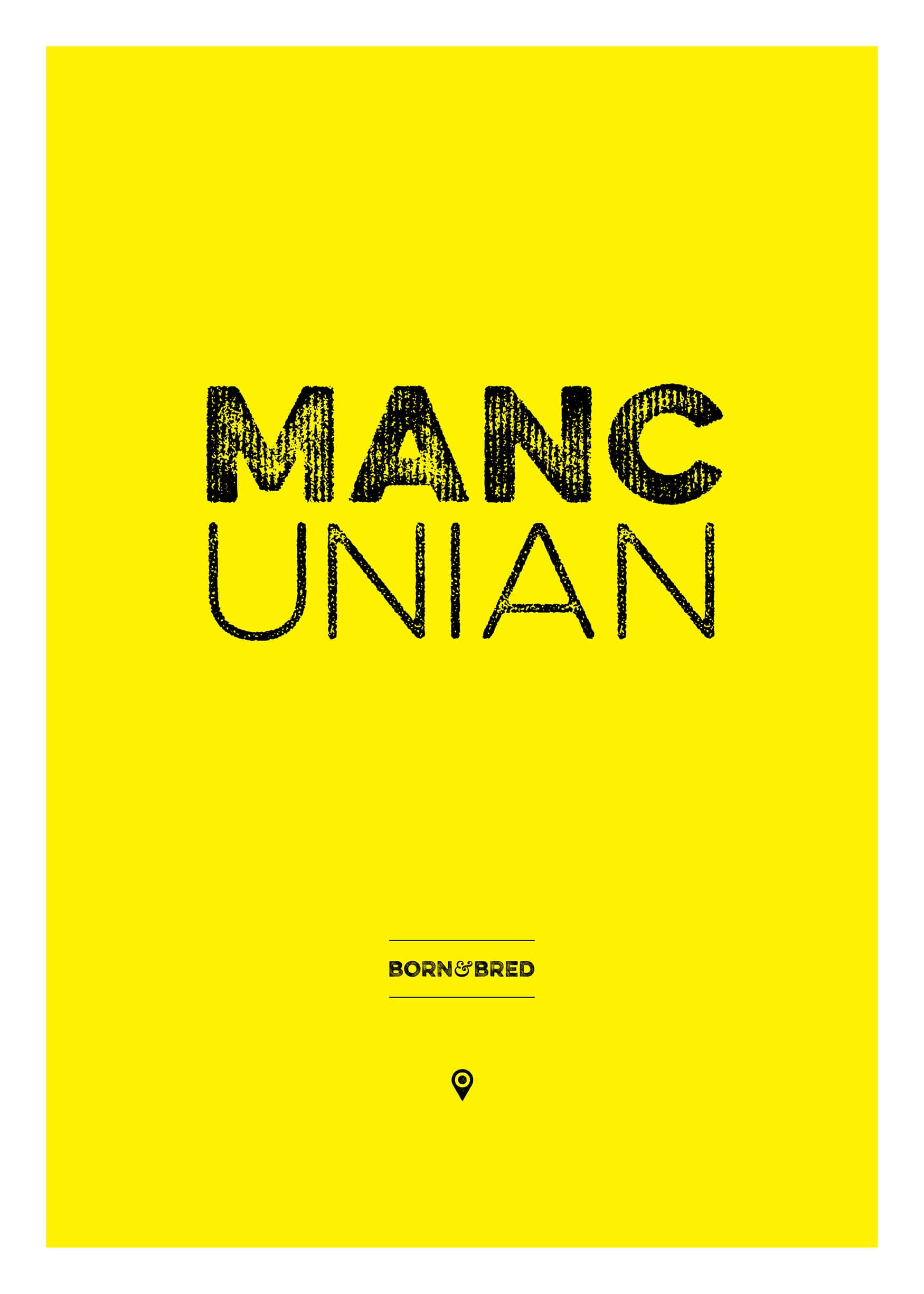 Mancunian Born and Bred print Poster Art and Gift Ideas Artwork